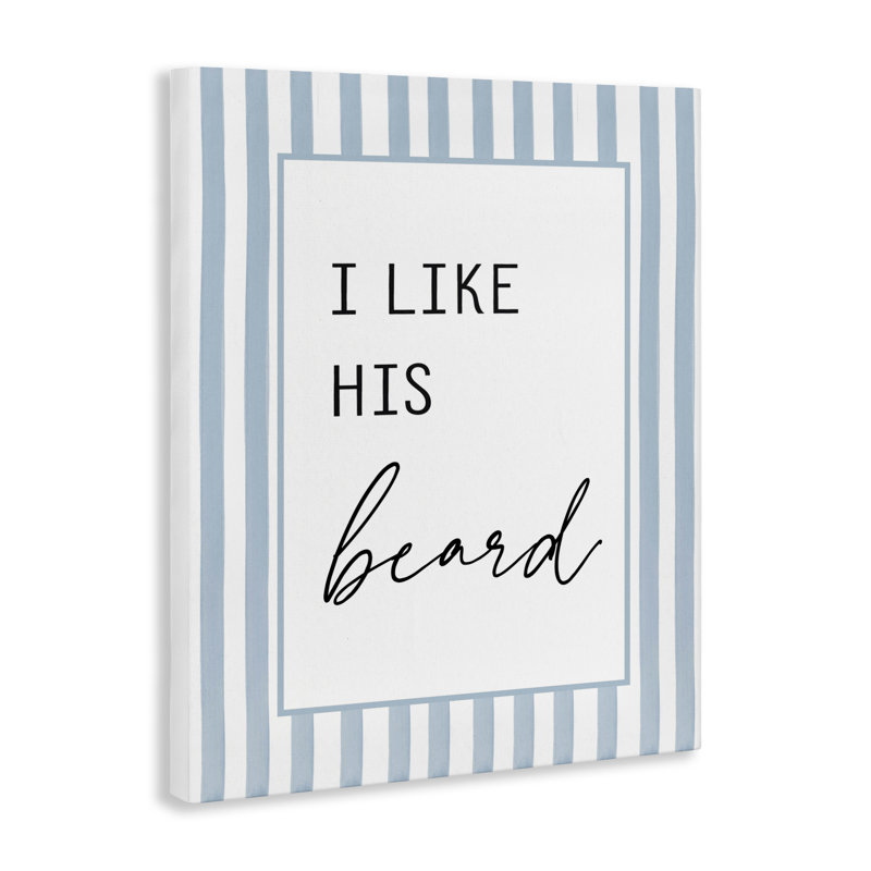 «I Like His Beard Stripes Canvas», design par Lettré et doublé, H 48 po x l 36 po