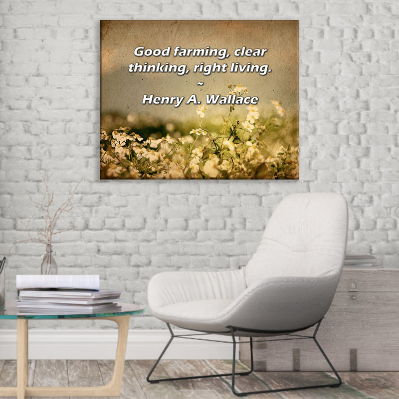 Citation artistique «Good Farming, Clear Mind, Right Living.» Toile tendue par Henry A. Wallace, H 28 po x l 40 po