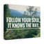 Follow Your Soul - Wrapped Canvas Print-2021882814