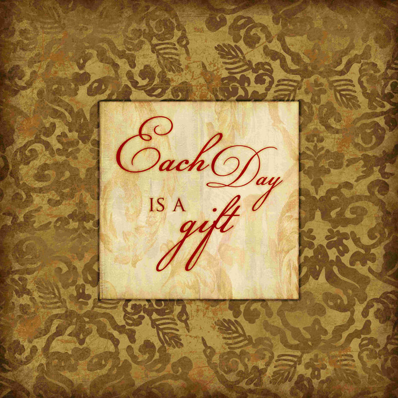 «Every Day is a Gift», art textuel sur toile tendue, H 30 po x l 30 po