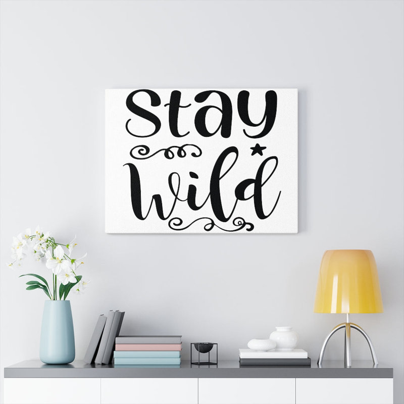 Stay Wild - Wrapped Canvas Print