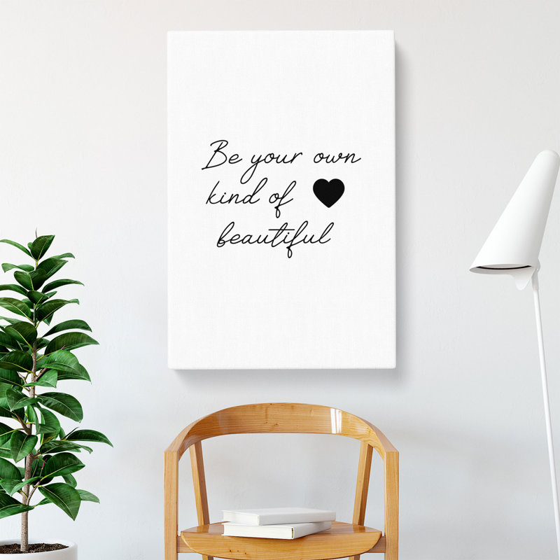Be Your Own Kind Of Beautiful - Wrapped Canvas, 76cm H x 50cm W x 3cm D