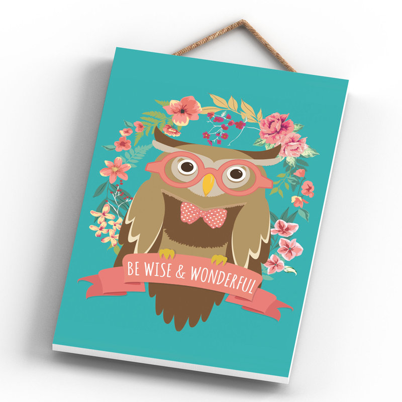 Be Wise And Wonderful - Print on MDF