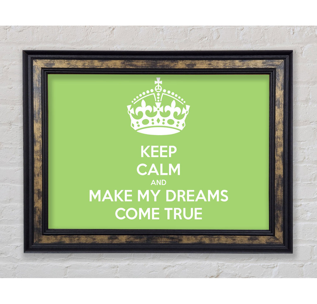 Keep Calm Make Your Dreams Come True Lime Green - Druck