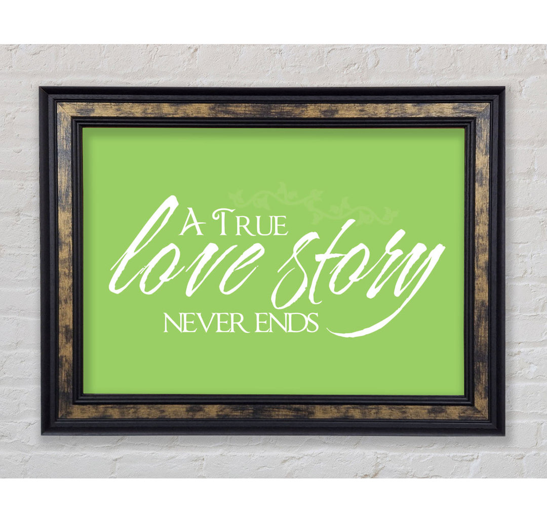 A True Love Story Never Ends Lime Green - Einzelne Bilderrahmen Kunstdrucke