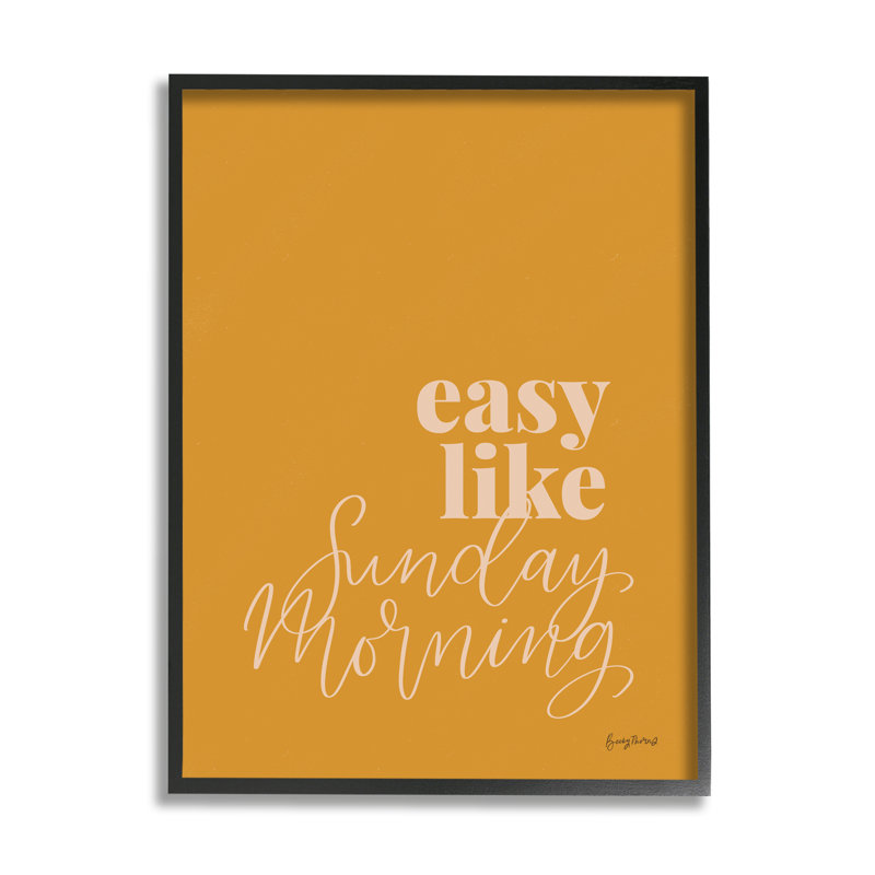 "Easy Like Sunday Morning" par Becky Thorns - Art textuel, H 20 po x l 16 po, Giclée encadrée noir minuit