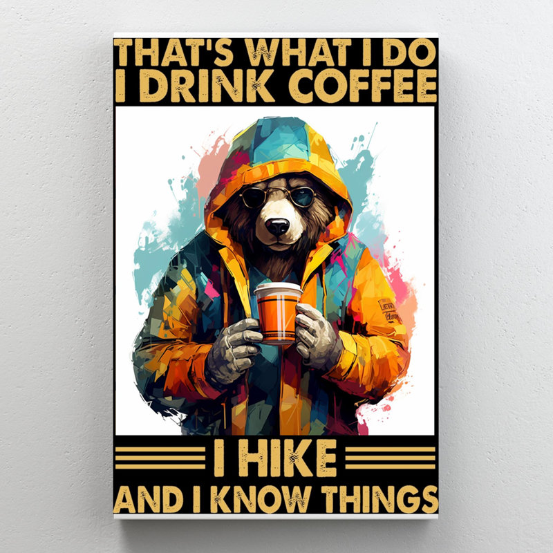 «Bear I Drink Coffee I Hike» - Reproduction d'art graphique sur toile tendue 1 pièce, H 36 po x l 24 po x P 1,25 po
