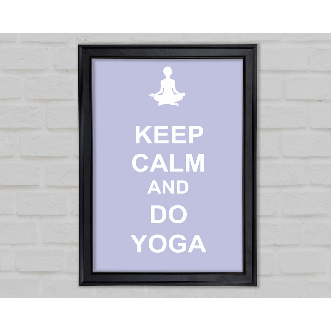 Keep Calm Do Yoga Gerahmter Druck Wandkunst