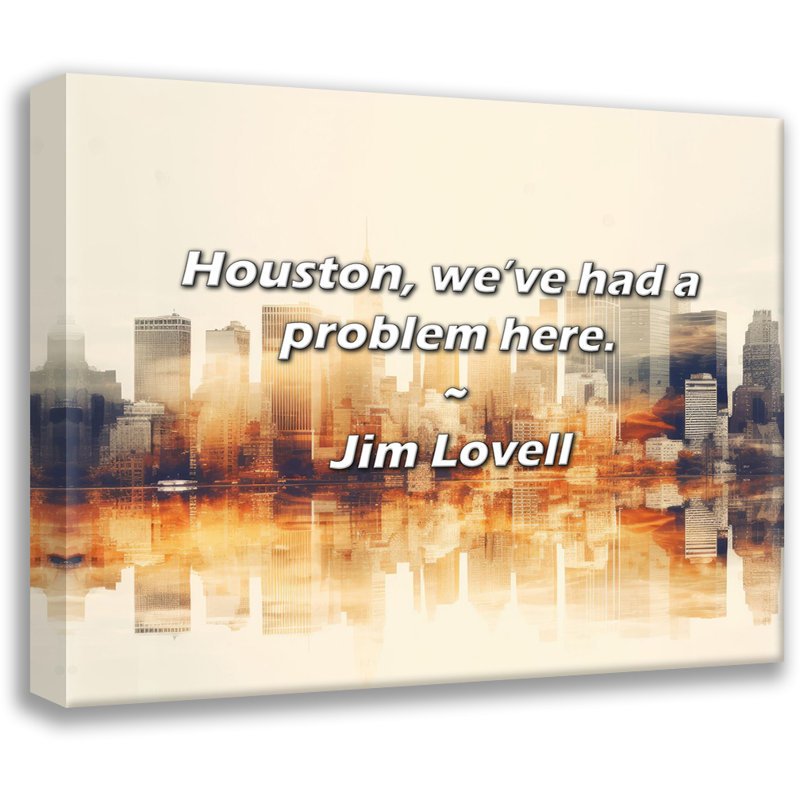 Citation de Jim Lovell: Houston, nous avons eu un problème ici., H 26 po x l 32 po