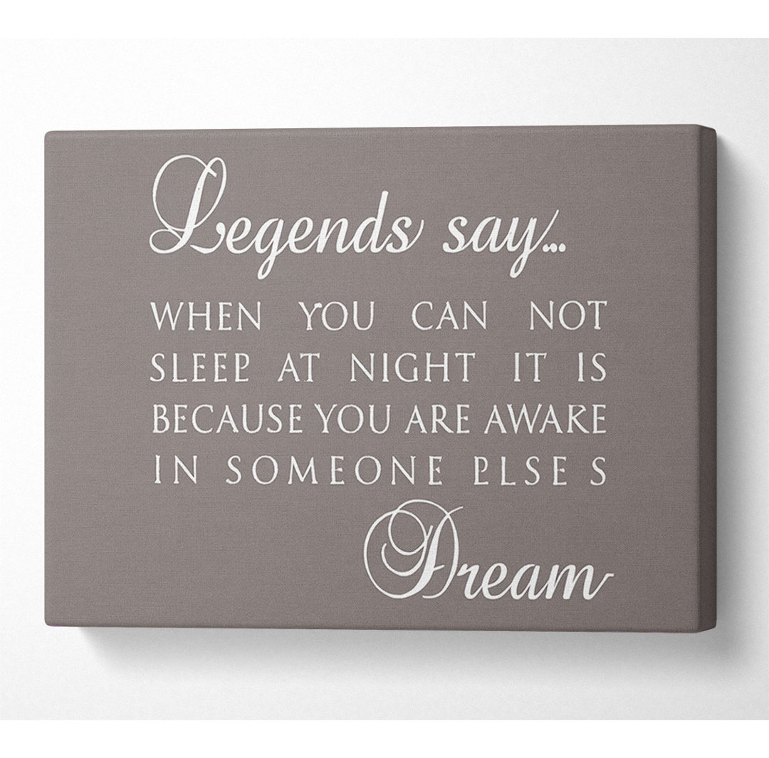 Legends Say Dream - Kunstdrucke auf Leinwand - Wrapped Canvas