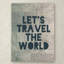 «Travel the World» par Leah Flores - reproduction d'art textuel sur toile-1218343208