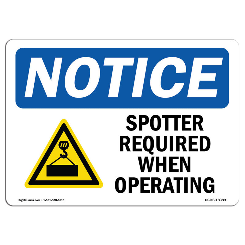 Notice - Spotter Required When Operating Sign, 18" H x 24" W x 0.1" D