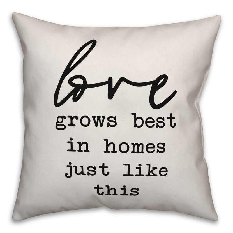  Coussin décoratif Love Grows Best in Homes Like This, H 16 po x l 16 po