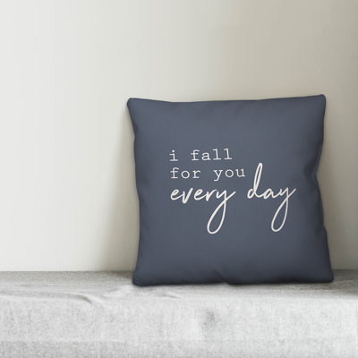  I Fall for You Everyday Throw Pillow Cover