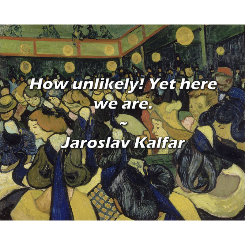 Jarlatav Kalfar Citation: Comme c'est improbable! Et pourtant, nous y sommes.