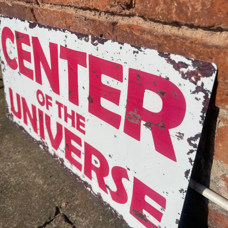 Justin-James Center Of The Universe Metal Sign