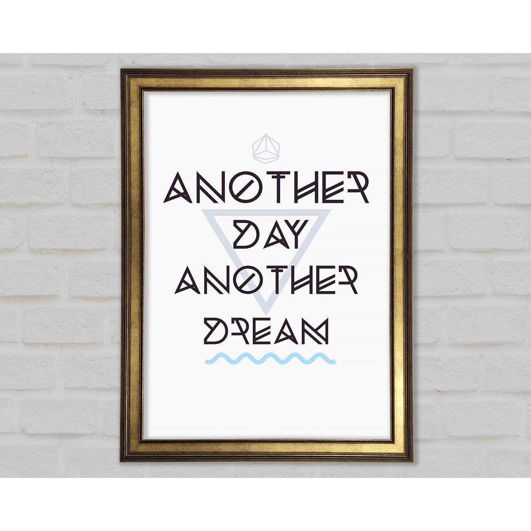 Another Day Another Dream - Einzelne Bilderrahmen Typografie