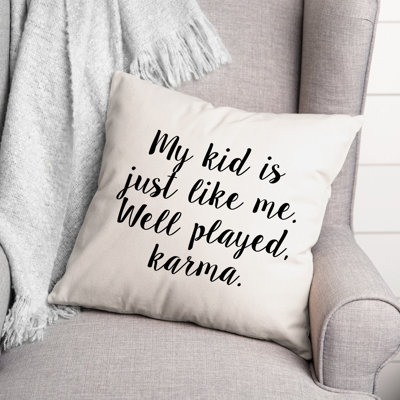 My Kid Is Just Like Me Throw Pillow