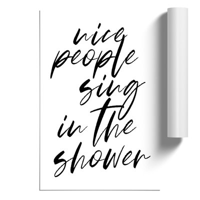 Sing in the Shower - Frameless Print
