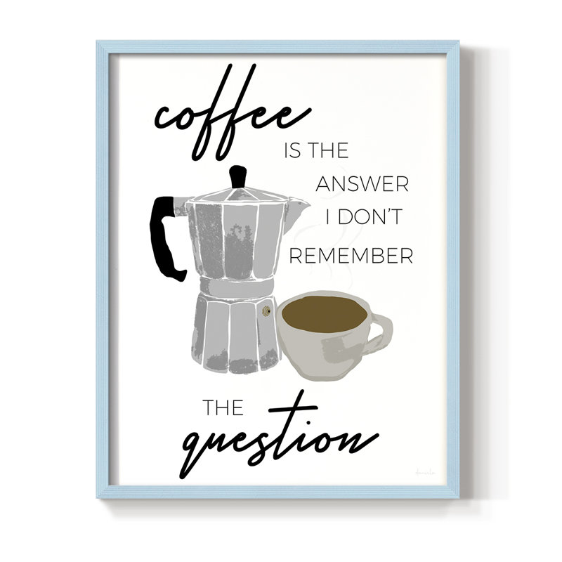«Coffee is the Response», reproduction encadrée - bois massif, Bleu, H 30 po x l 24 po