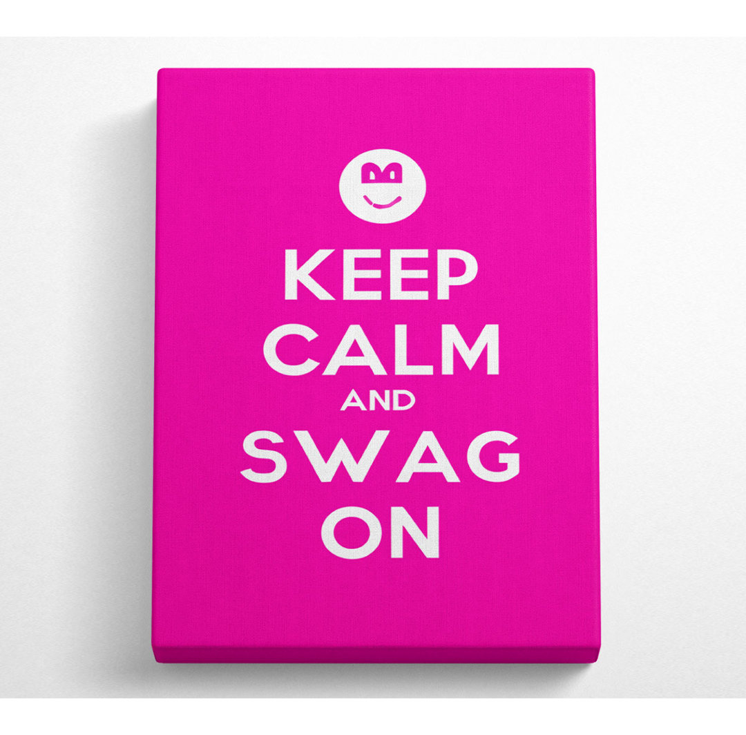 Keep Calm Swag On - Leinwand-Kunstdrucke auf Wrapped Canvas