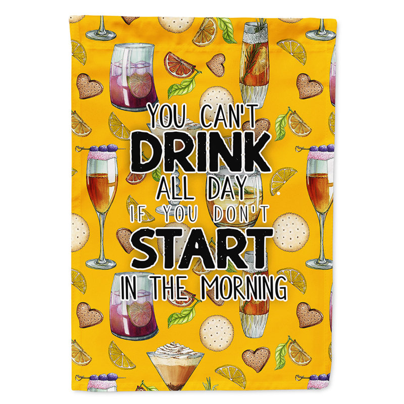 Start Drinking In The Morning Double Sided 15'' H x 11'' W Polyester Garden Flag