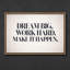 «Dream Big Work Hard Make It Happen», impression de citation encadrée-684571513-684571512