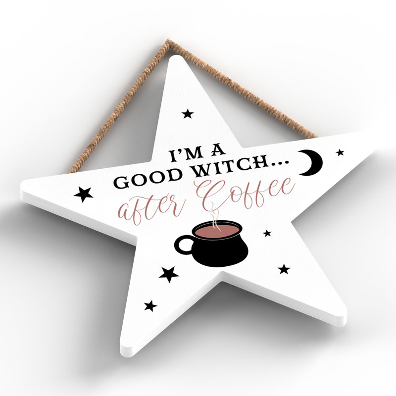 Im a Good Witch Wooden Star Plaque, White