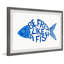 «Be Fresh Like a Fish», reproduction d'art graphique encadrée-1862321031