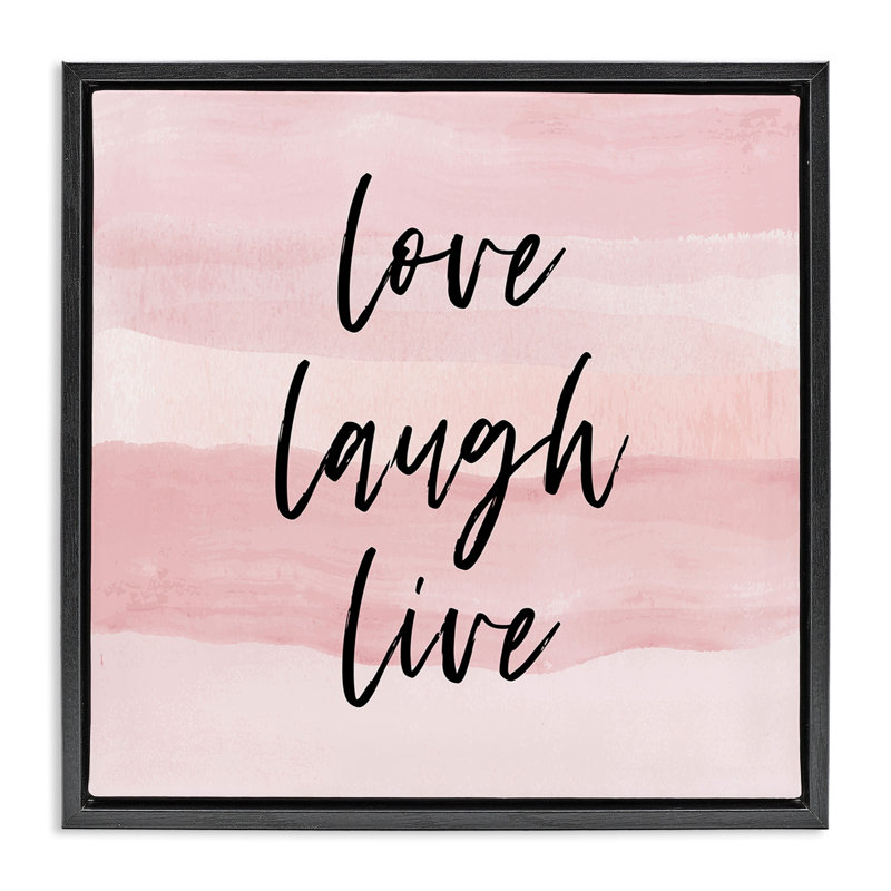 «Pink Love Laugh Live», H 18 po x l 18 po, Cadre flottant noir de jais