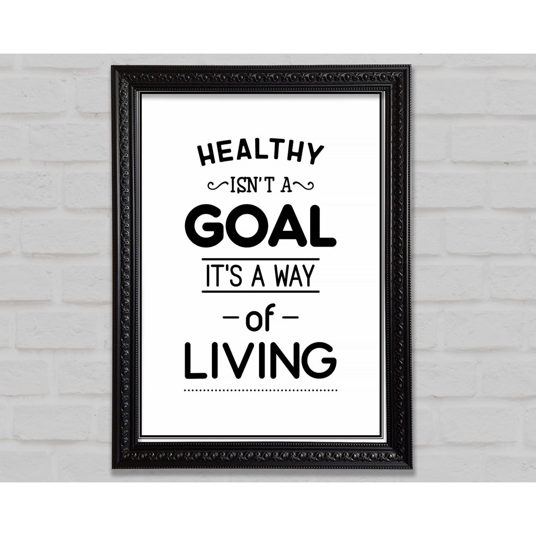 Healthy Isnt A Goal - Einzelne Bilderrahmen Kunstdrucke