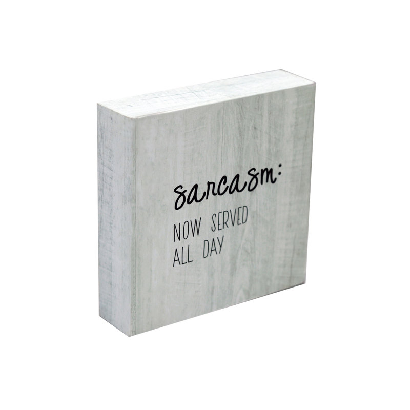 Enseigne de bloc de bois toute la journée sarcasm now servi Patternsin