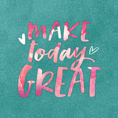 Make Today Great - Wrapped Canvas Print