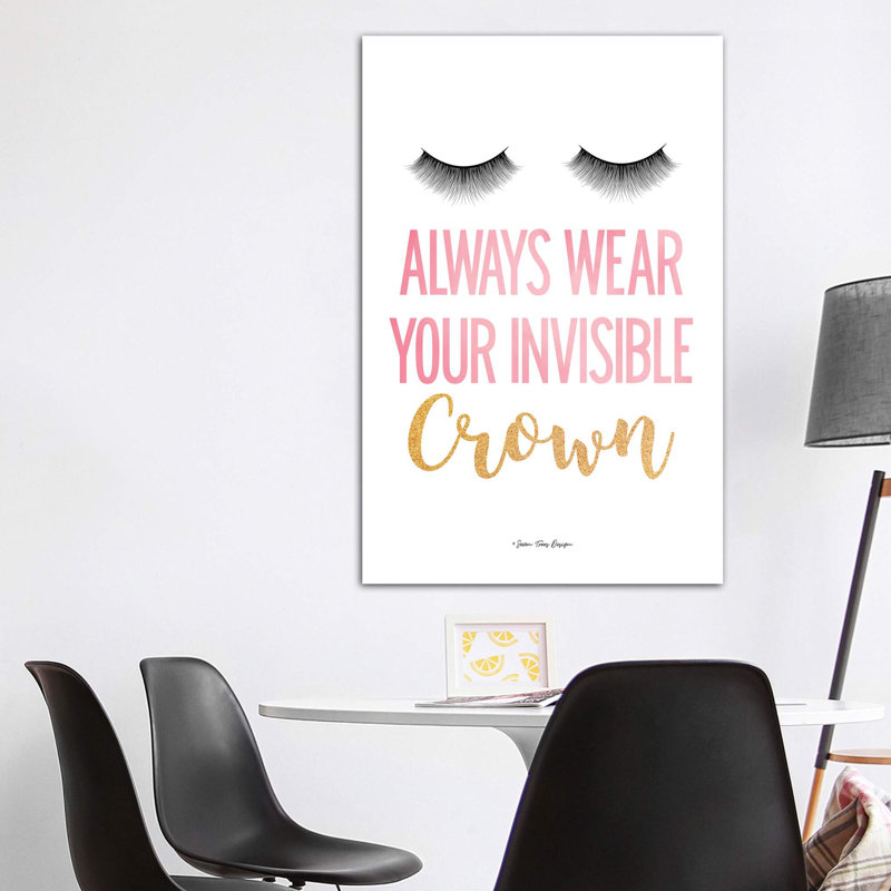 «Always Porter Your Invisible Crown» par Seven Trees Design - impression d'art textuel, H 60 po x l 40po x P 1,5 po
