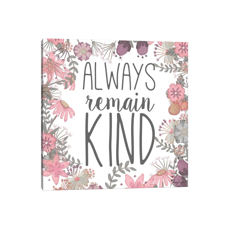Always Remain Kind 1 Piece Wrapped Canvas Wall Art, 66.04 cm H x 66.04 cm W
