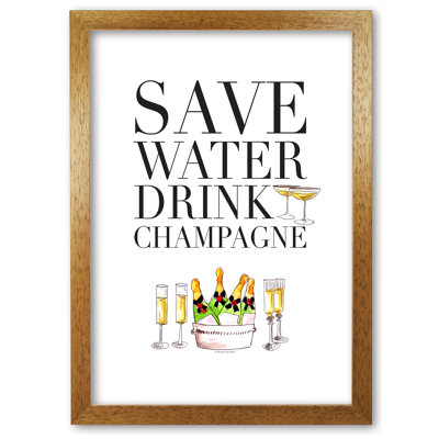 Save Water Drink Champagne - Print