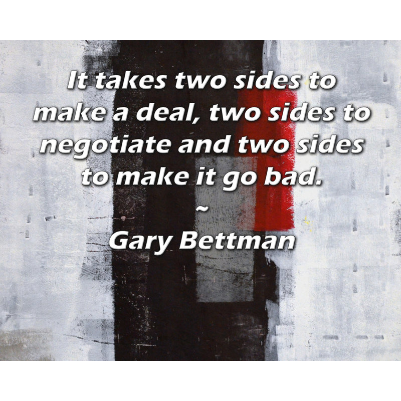 ArtsyQuotes Gallery Wrapped Canvas By Gary Bettman: "It takes two sides to make a deal, two sides to negotiate and two sides to make it go bad."