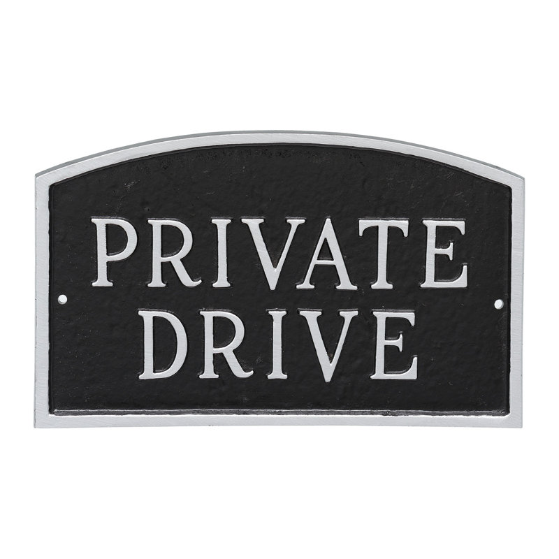 Large Arch Private Drive Statement Plaque Sign, 13" H x 21" W x 0.25" D, Black/Silver