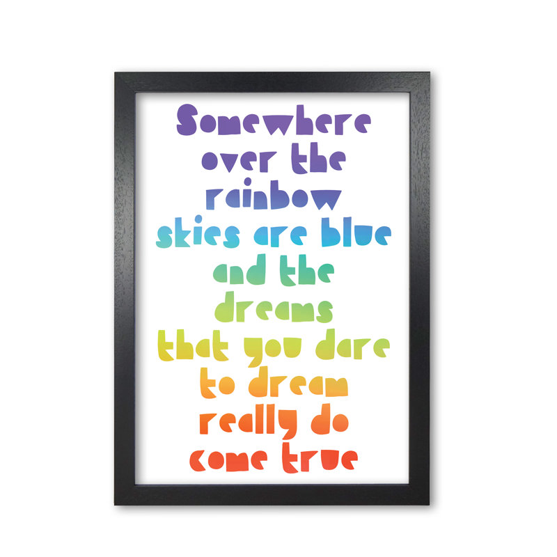 Somewhere Over The Rainbow - Print, 30 cm H x 21 cm W x 5 cm D, Black Grain Frame