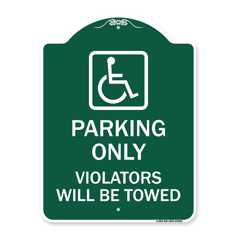 Enseigne Signmission Designer Series - Les violateurs de stationnement seulement seront remorqués (symbole de personne à mobilité réduite) | Enseigne architecturale en aluminium de gros calibre vert et blanc 18 po x 24 po | Protégez votre entreprise