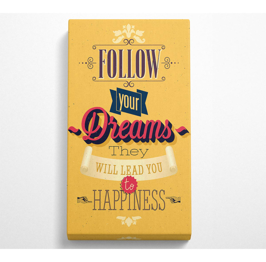 Follow Your Dreams 1 - Kunstdrucke auf Leinwand - Wrapped Canvas