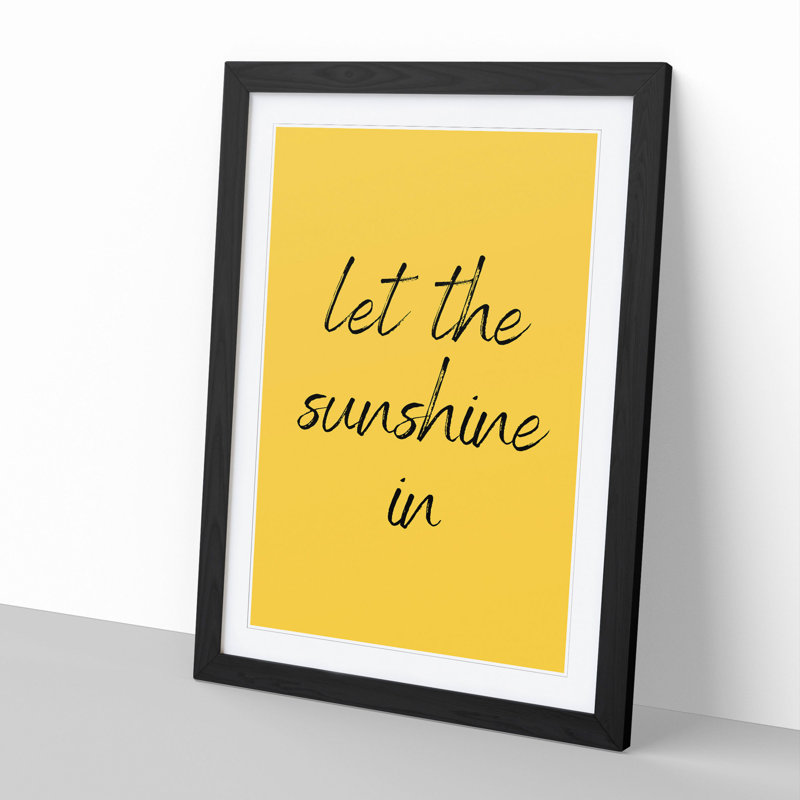 Let the Sunshine in - Picture Frame Typography, 48cm H x 36cm W x 2cm D, Black Framed