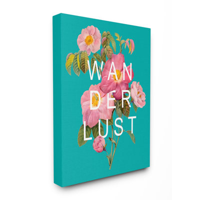 " Teal Wanderlust Typography Over Floral " by Jessica Mundo