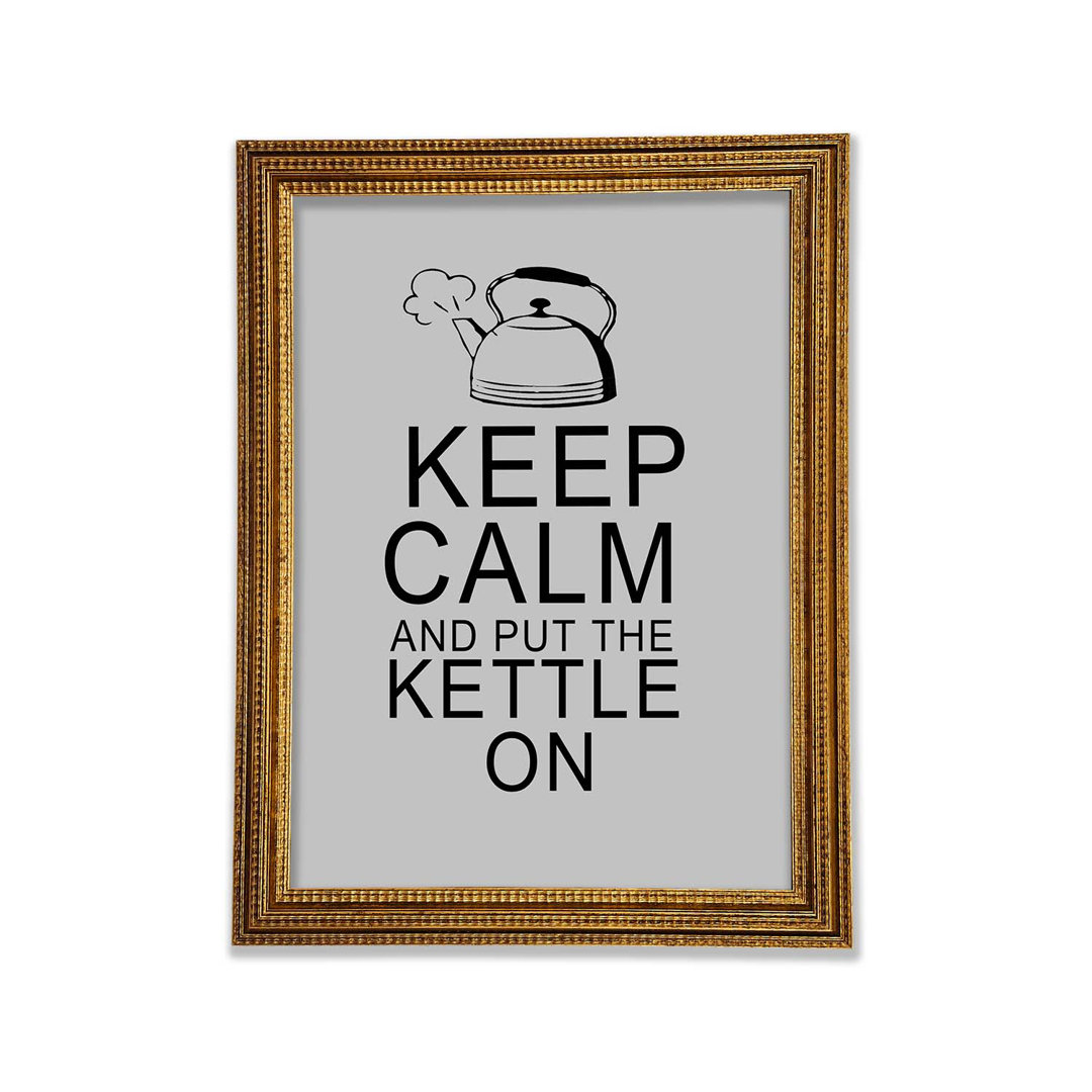 Küche Zitat Keep Calm And Put The Kettle On Gerahmter Druck