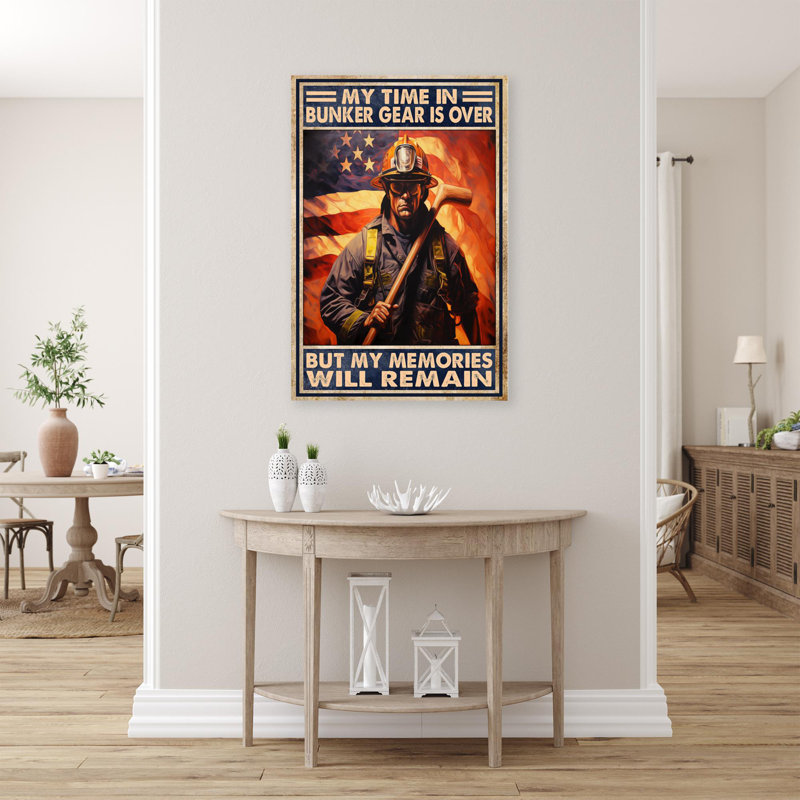 My Time In Bunker Gear Is Over - 1 Piece Rectangle " My Time In Bunker Gear Is Over - 1 Piece Rectangle Graphic Art Print On Wrapped Canvas "
