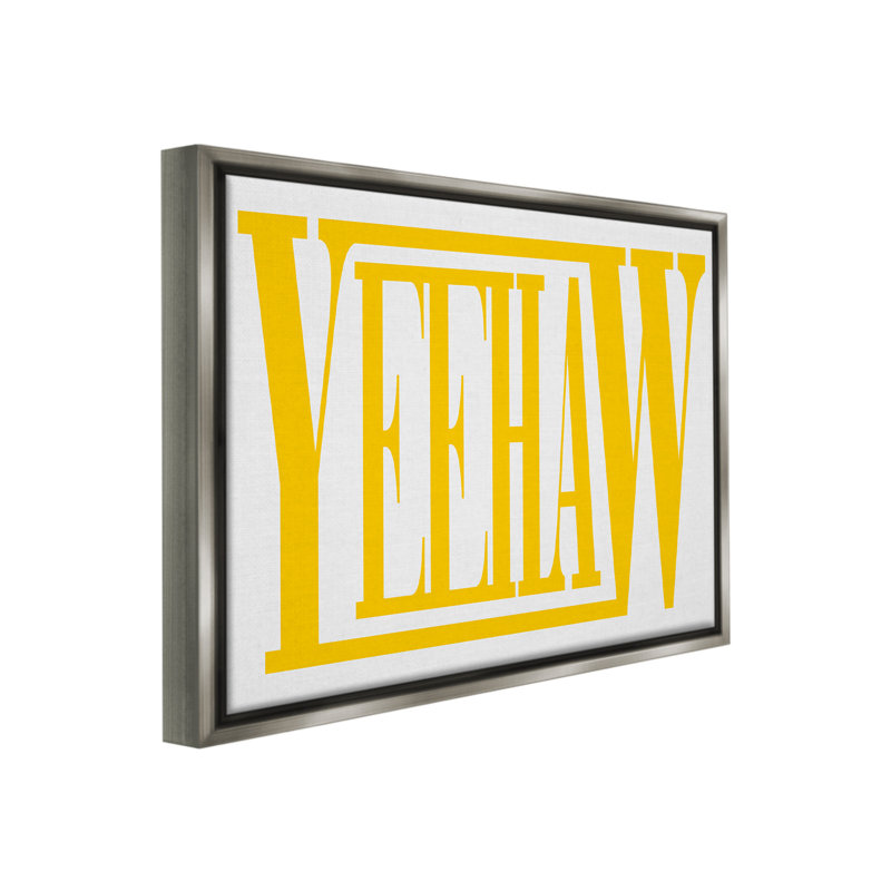 «Yeehaw Yellow Typographie» par Grace Popp sur, H 25 po x l 31 po, Cadre flottant gris lustré