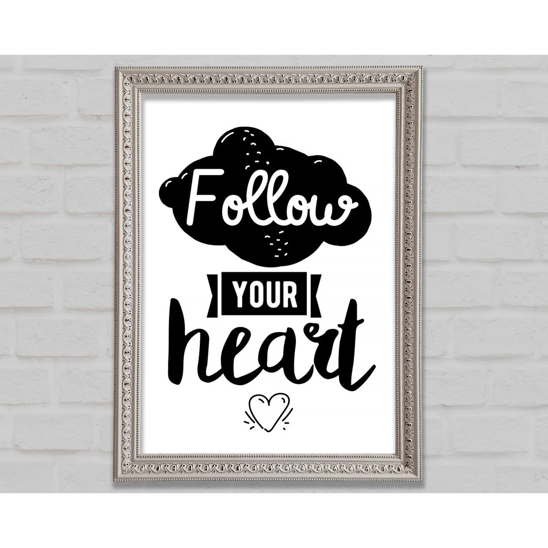 Follow Your Heart 3 - Einzelne Bilderrahmen Kunstdrucke