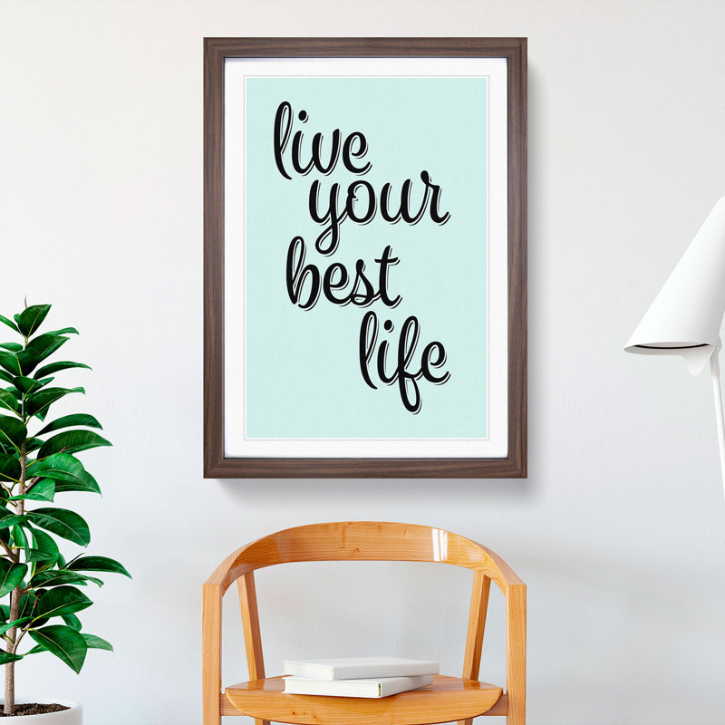 Live Your Best Life - Picture Frame Typography, Walnut Framed, 36cm H x 27cm W x 2cm D
