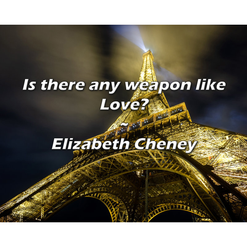 Elizabeth Cheney Citation: Y a-t-il une arme comme Love?