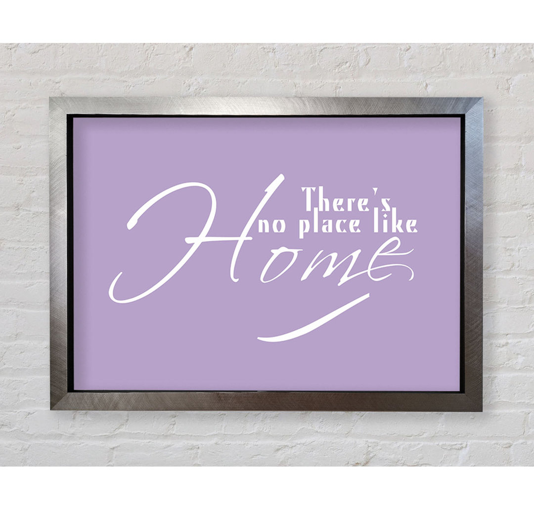 Home Quote Theres No Place Like Home - Einzelne Bilderrahmen Kunstdrucke